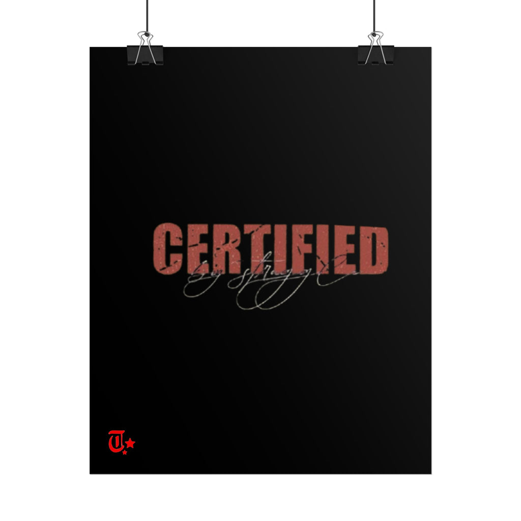 'Certified' Rolled Posters for Home Decor