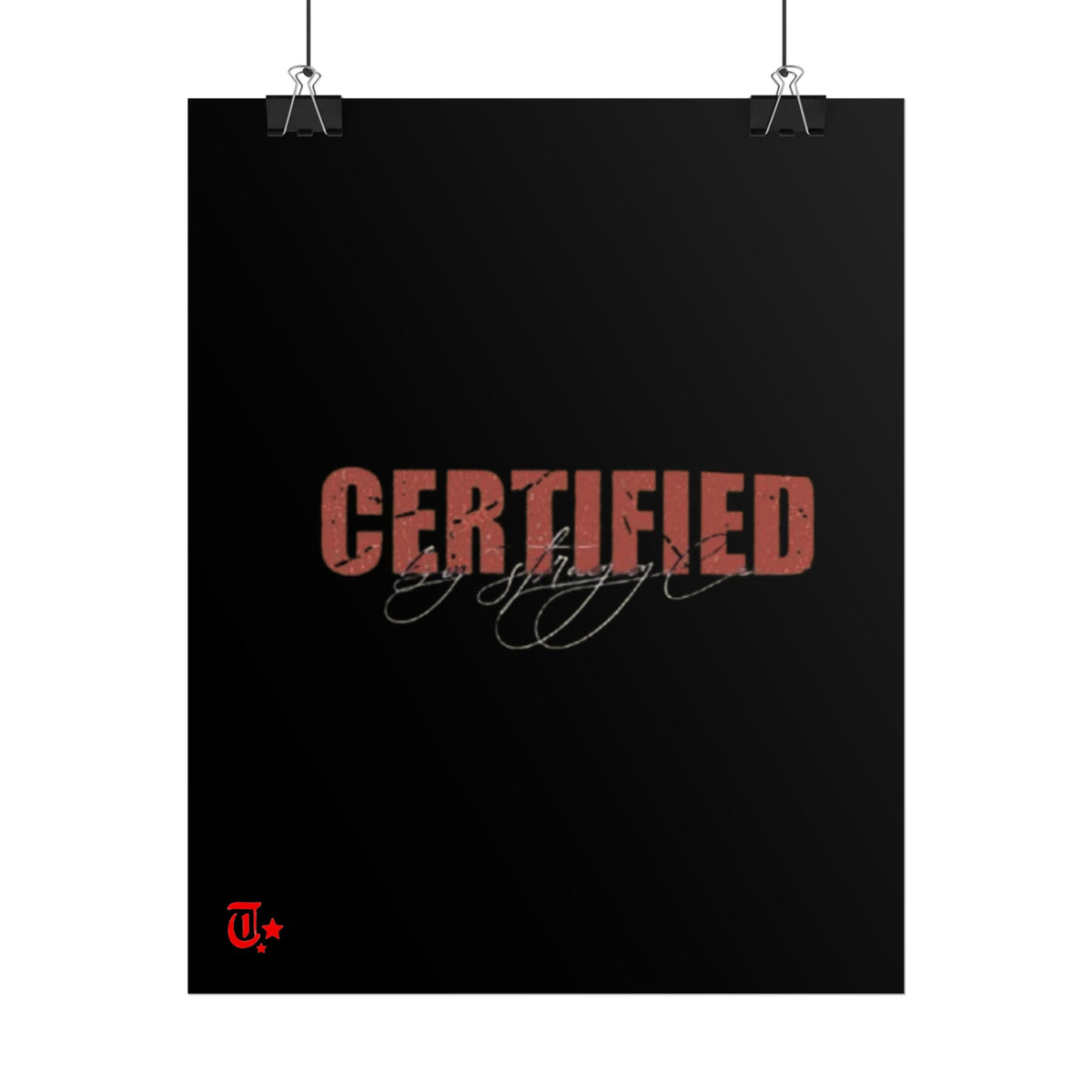 'Certified' Rolled Posters for Home Decor