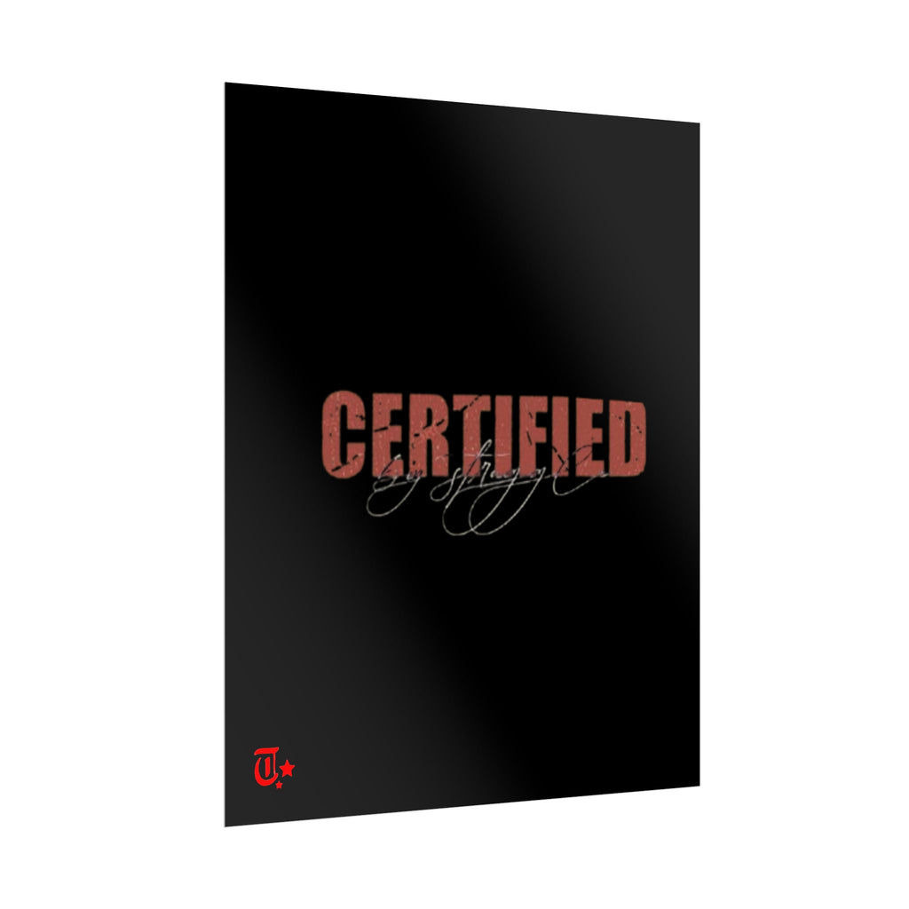 'Certified' Rolled Posters for Home Decor